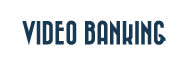 Video Banking